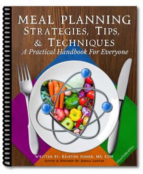 Spiral-bound Meal Planning Strategies, Tips, & Techniques: A Practical Handbook For Everyone Book