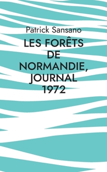 Paperback Les Forêts de Normandie, Journal 1972 [French] Book