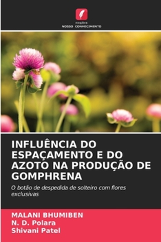 Paperback Influência Do Espaçamento E Do Azoto Na Produção de Gomphrena [Portuguese] Book