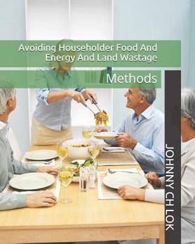 Paperback Avoiding Householder Food and Energy and Land Wastage: Methods Book