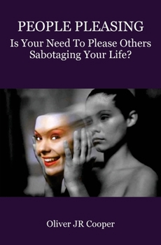 Paperback People Pleasing: Is Your Need To Please Others Sabotaging Your Life? Book