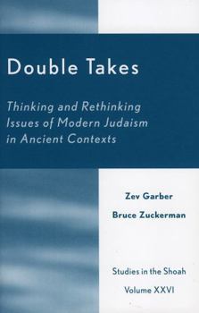 Paperback Double Takes: Thinking and Rethinking Issues of Modern Judaism in Ancient Contexts Book