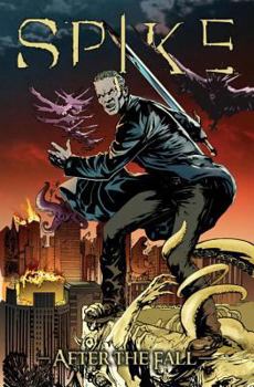 Spike: After the Fall - Book  of the Spike Comics (Buffy Vampire Slayer)