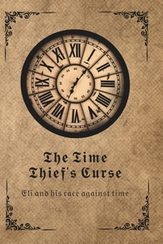 The Time Thief's Curse: Eli and his race against time