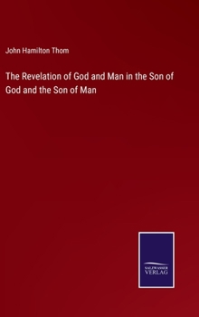 Hardcover The Revelation of God and Man in the Son of God and the Son of Man Book