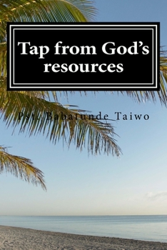 Paperback Tap from God's resources: Becoming the most successful in the world Book