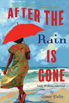 Paperback After The Rain Is Gone: Daily Walking with God Book