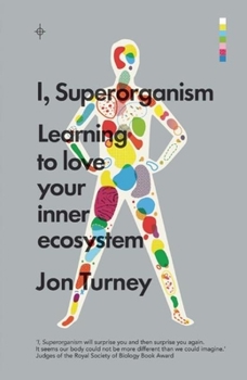 Paperback I, Superorganism: Learning to Love Your Inner Ecosystem Book