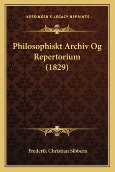 Paperback Philosophiskt Archiv Og Repertorium (1829) [Danish] Book