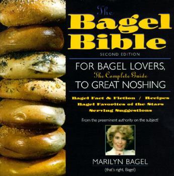 Paperback The Bagel Bible: For Bagel Lovers, the Complete Guide to Great Noshing Book