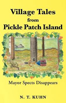 Paperback Village Tales from Pickle Patch Island: Mayor Spects Disappears Book