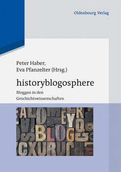 Paperback Historyblogosphere: Bloggen in Den Geschichtswissenschaften [German] Book