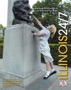 Hardcover Illinois 24/7: 24 Hours. 7 Days. Extraordinary Images of One Week in Illinois. Book