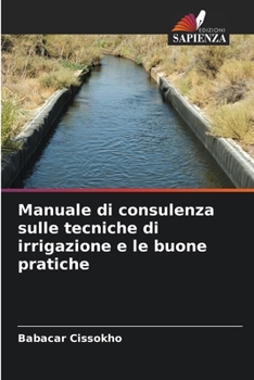 Paperback Manuale di consulenza sulle tecniche di irrigazione e le buone pratiche [Italian] Book
