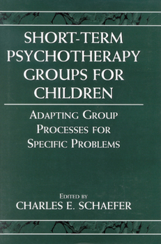 Hardcover Short-Term Psychotherapy Groups for Children: Adapting Group Processes for Specific Problems Book