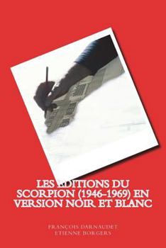 Paperback Les Editions du Scorpion (1946-1969) en noir et blanc [French] Book