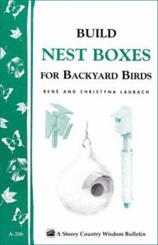 Paperback Build Nest Boxes for Backyard Birds: Storey's Country Wisdom Bulletin A-206 Book