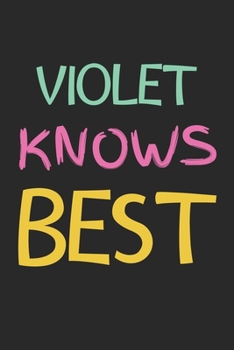Violet Knows Best: Lined Journal, 120 Pages, 6 x 9, Violet Personalized Name Notebook Gift Idea, Black Matte Finish (Violet Knows Best Journal)