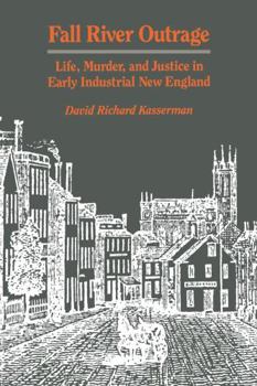 Paperback Fall River Outrage: Life, Murder, and Justice in Early Industrial New England Book