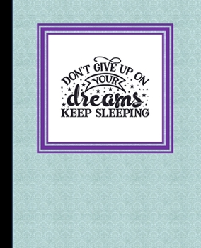Paperback Don't Give Up on Your Dreams, Keep Sleeping: The Dream Big Book