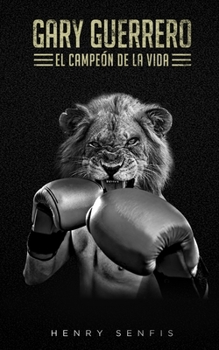 Paperback Gary Guerrero: El Campeón De La Vida [Spanish] Book