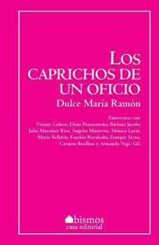 Paperback Los caprichos de un oficio [Spanish] Book