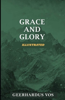 Grace and Glory Illustrated