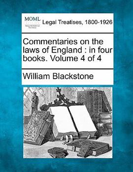 Paperback Commentaries on the laws of England: in four books. Volume 4 of 4 Book