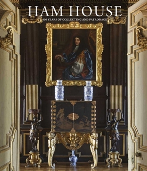 Hardcover Ham House: 400 Years of Collecting and Patronage Book