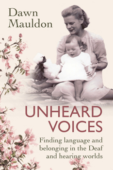 Paperback Unheard Voices: Finding language and belonging in the Deaf and hearing worlds Book