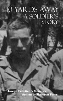 Paperback 10 Yards Away A Soldiers Story Book