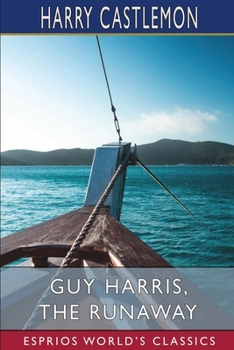 Paperback Guy Harris, the Runaway (Esprios Classics) Book