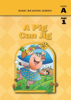 Paperback A Pig Can Jig (Level A Part 1 Reader), Basic Reading Series: Classic Phonics Program for Beginning Readers, ages 5-8, illus., 80 pages Book
