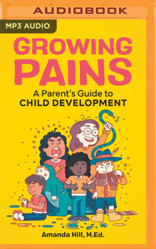 Audio CD Growing Pains: A Parent's Guide to Child Development Book