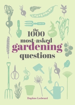 Hardcover The 1000 Most-Asked Gardening Questions Book