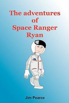 Paperback The Adventures Of Space Ranger Ryan Book