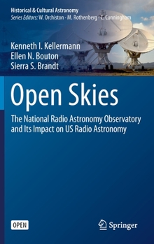 Hardcover Open Skies: The National Radio Astronomy Observatory and Its Impact on Us Radio Astronomy Book