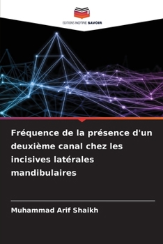 Fréquence de la présence d'un deuxième canal chez les incisives latérales mandibulaires (French Edition)