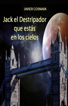 Paperback Jack El Destripador Que Estás En Los Cielos [Spanish] Book