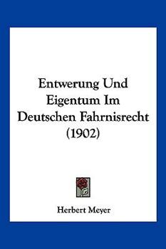 Paperback Entwerung Und Eigentum Im Deutschen Fahrnisrecht (1902) [German] Book