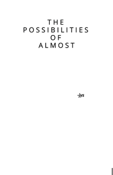 Paperback The Possibilities of Almost Book