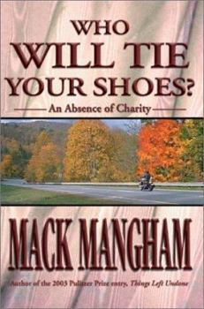 Paperback Who Will Tie Your Shoes?: An Absence of Charity Book