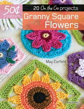 Paperback Granny Square Flowers: 20 on the Go Projects Book
