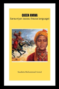 Queen Amina: Sarauniyar zazzau ( hausa language)