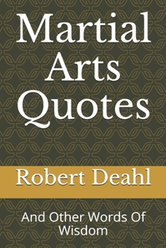 Paperback Martial Arts Quotes: And Other Words Of Wisdom Book