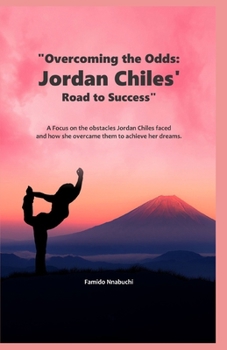Overcoming the Odds: Jordan Chiles’ Road... book