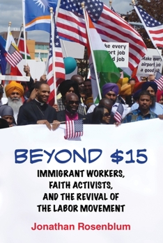 Paperback Beyond $15: Immigrant Workers, Faith Activists, and the Revival of the Labor Movement Book