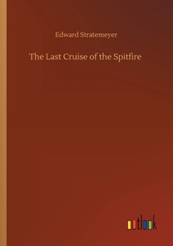 Last Cruise of the Spitfire - Book #1 of the Stratemeyer Popular