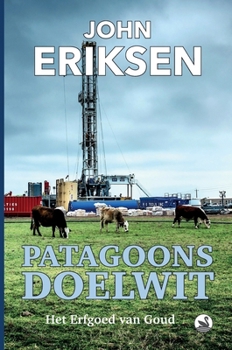 Patagoons Doelwit: Het Erfgoed van Goud (de Noordse Protocollen) (Dutch Edition)