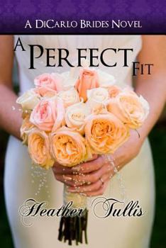Paperback A Perfect Fit (a Dicarlos Brides Novel, Book 1) Book